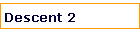 Descent 2