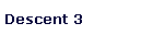 Descent 3