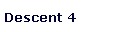Descent 4